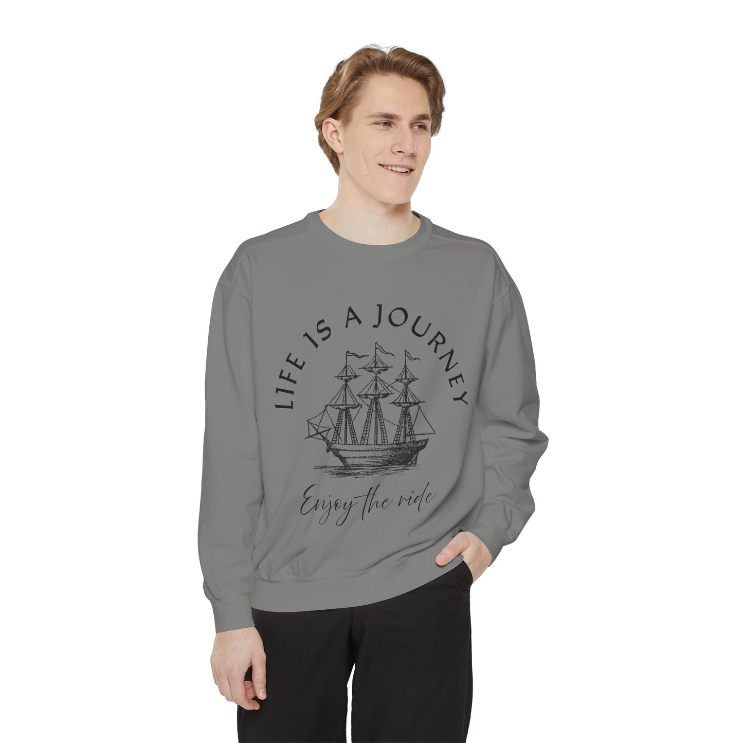 Unisex Garment-Dyed Sweatshirt - 'Life is a Journey' Graphic