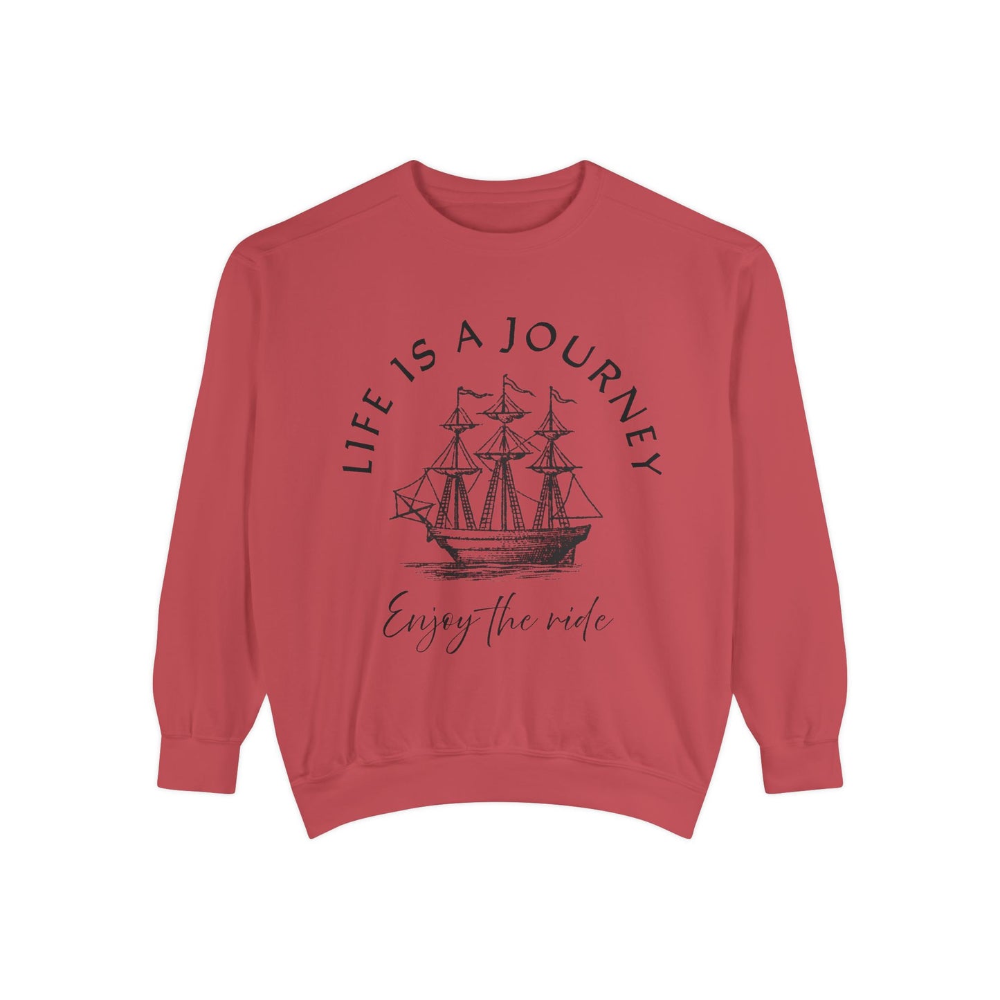 Unisex Garment-Dyed Sweatshirt - 'Life is a Journey' Graphic