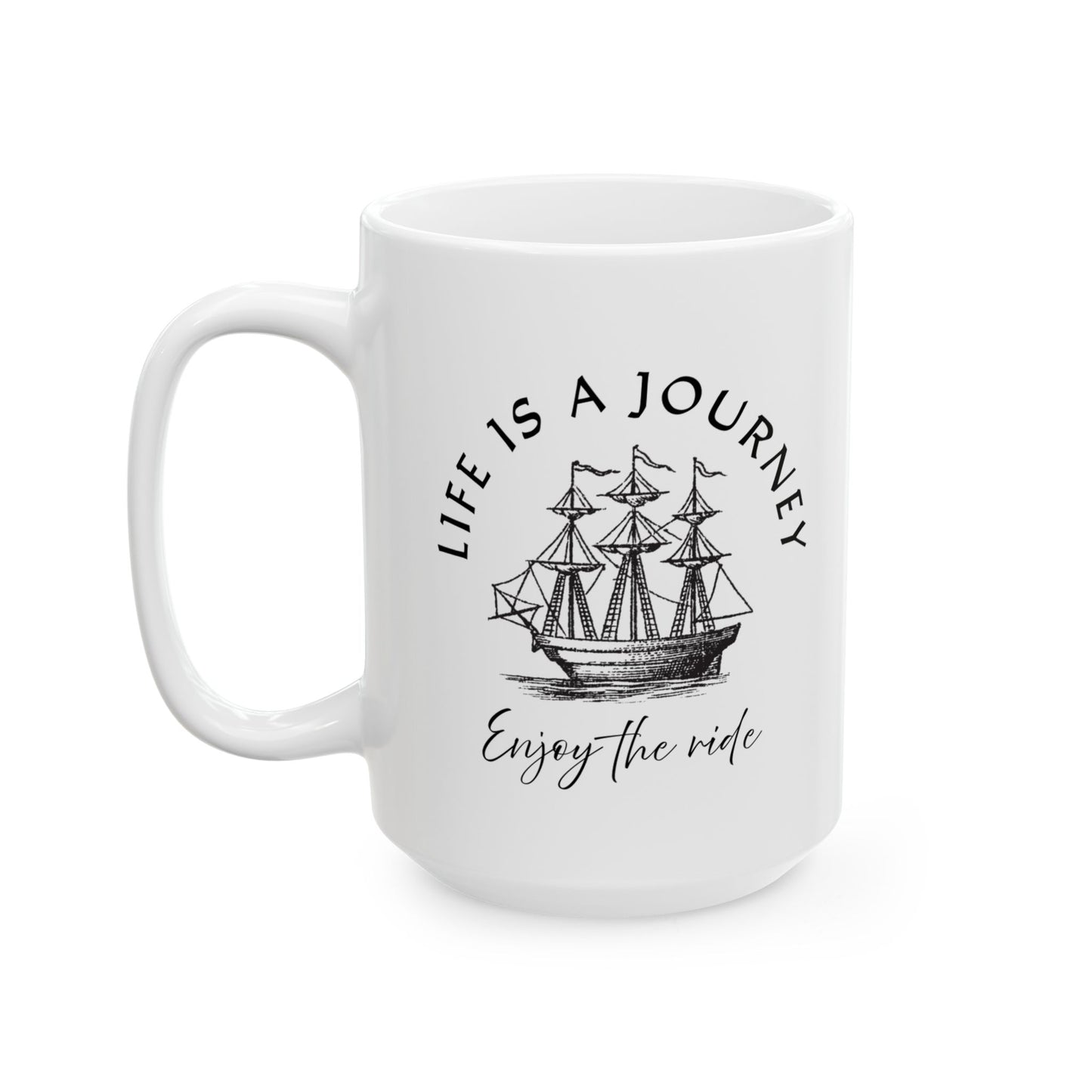 Inspirational Ceramic Mug - "Life is a Journey" - Perfect for Coffee Lovers