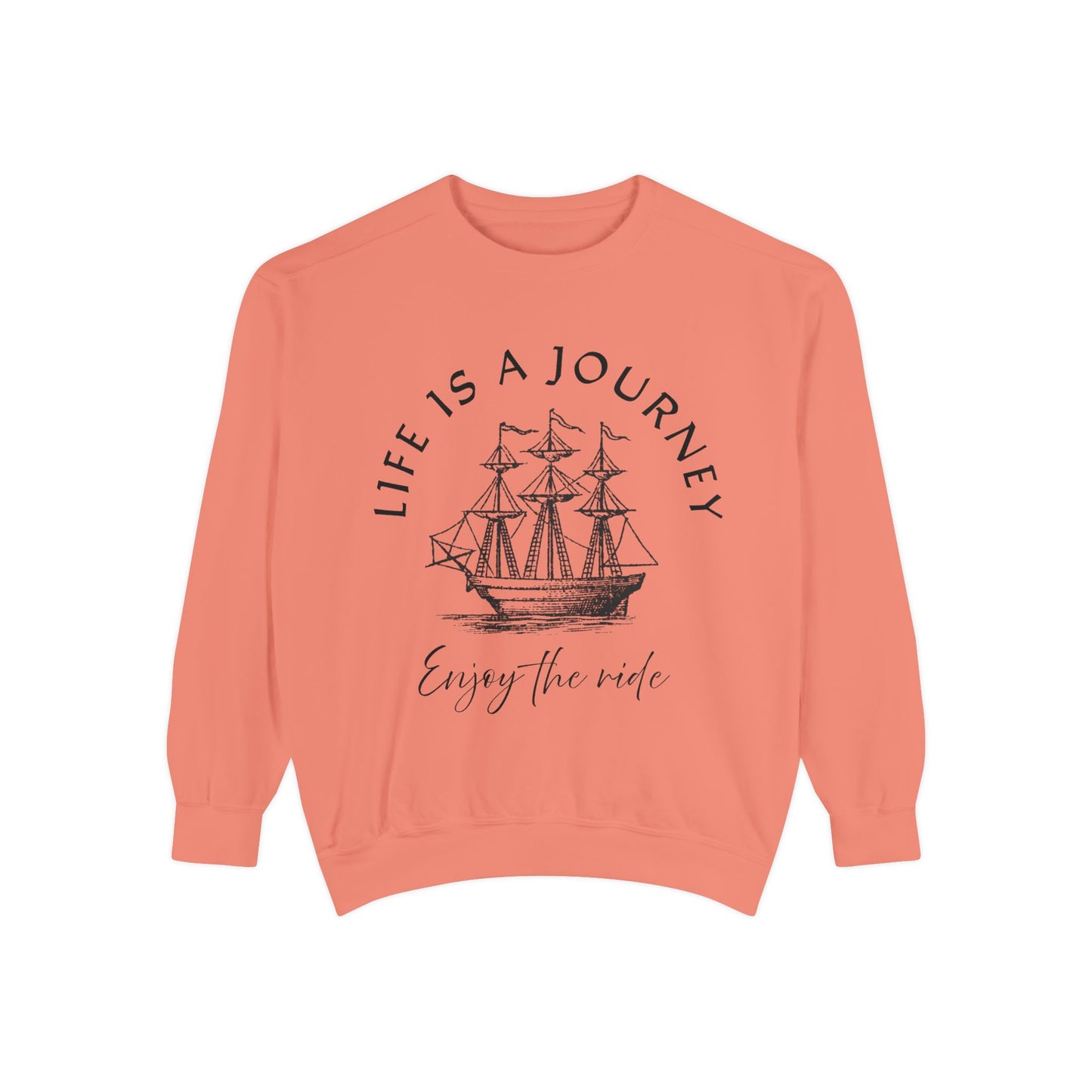 Unisex Garment-Dyed Sweatshirt - 'Life is a Journey' Graphic