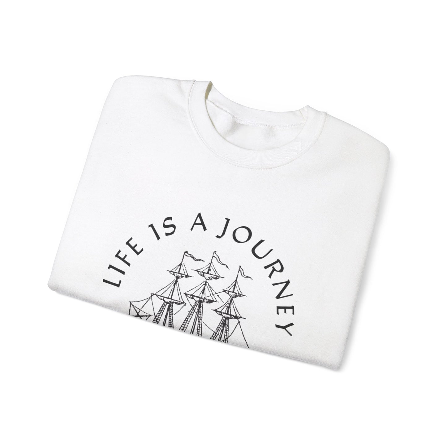 Life is a Journey Sweatshirt - Unisex Heavy Blend Crewneck