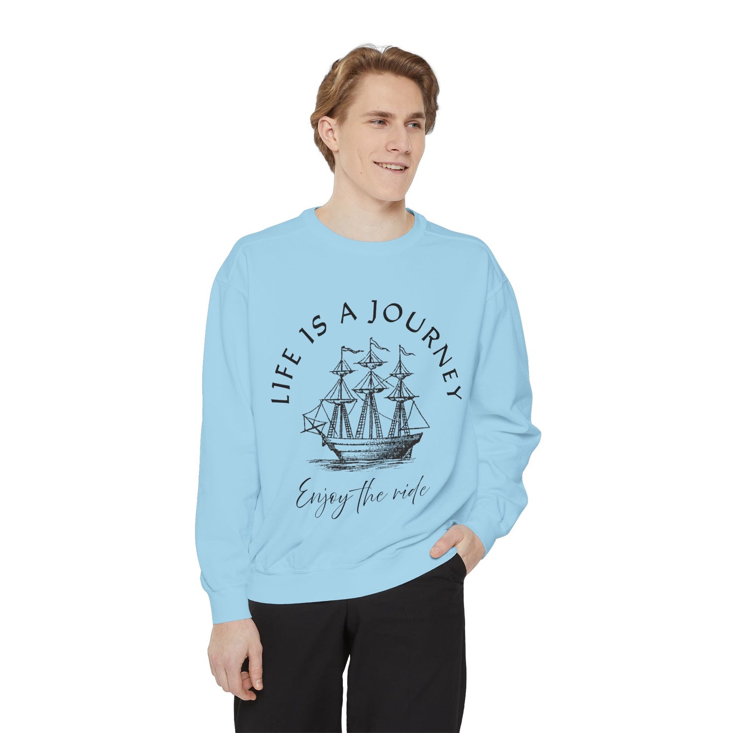 Unisex Garment-Dyed Sweatshirt - 'Life is a Journey' Graphic