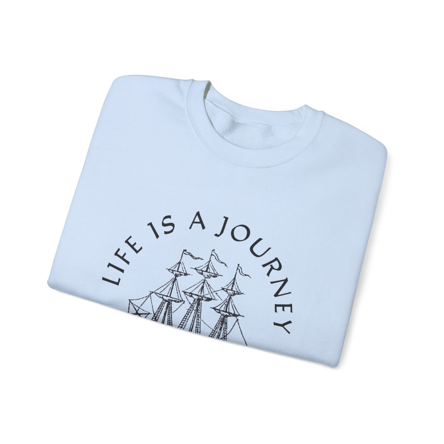 Life is a Journey Sweatshirt - Unisex Heavy Blend Crewneck